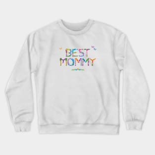 Best Mommy - tropical wordart Crewneck Sweatshirt